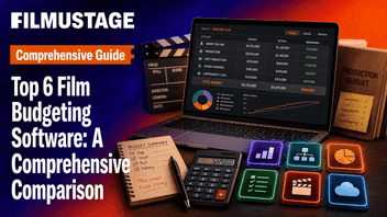 Top 6 Film Budgeting Software: A Comprehensive Comparison