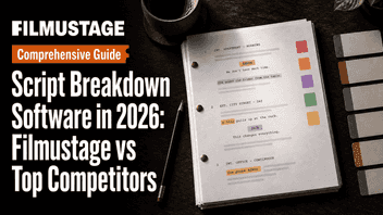 Script Breakdown Software in 2026: Filmustage vs Top Competitors