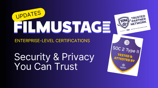 Filmustage Enterprise-Level Security & Privacy You Can Trust