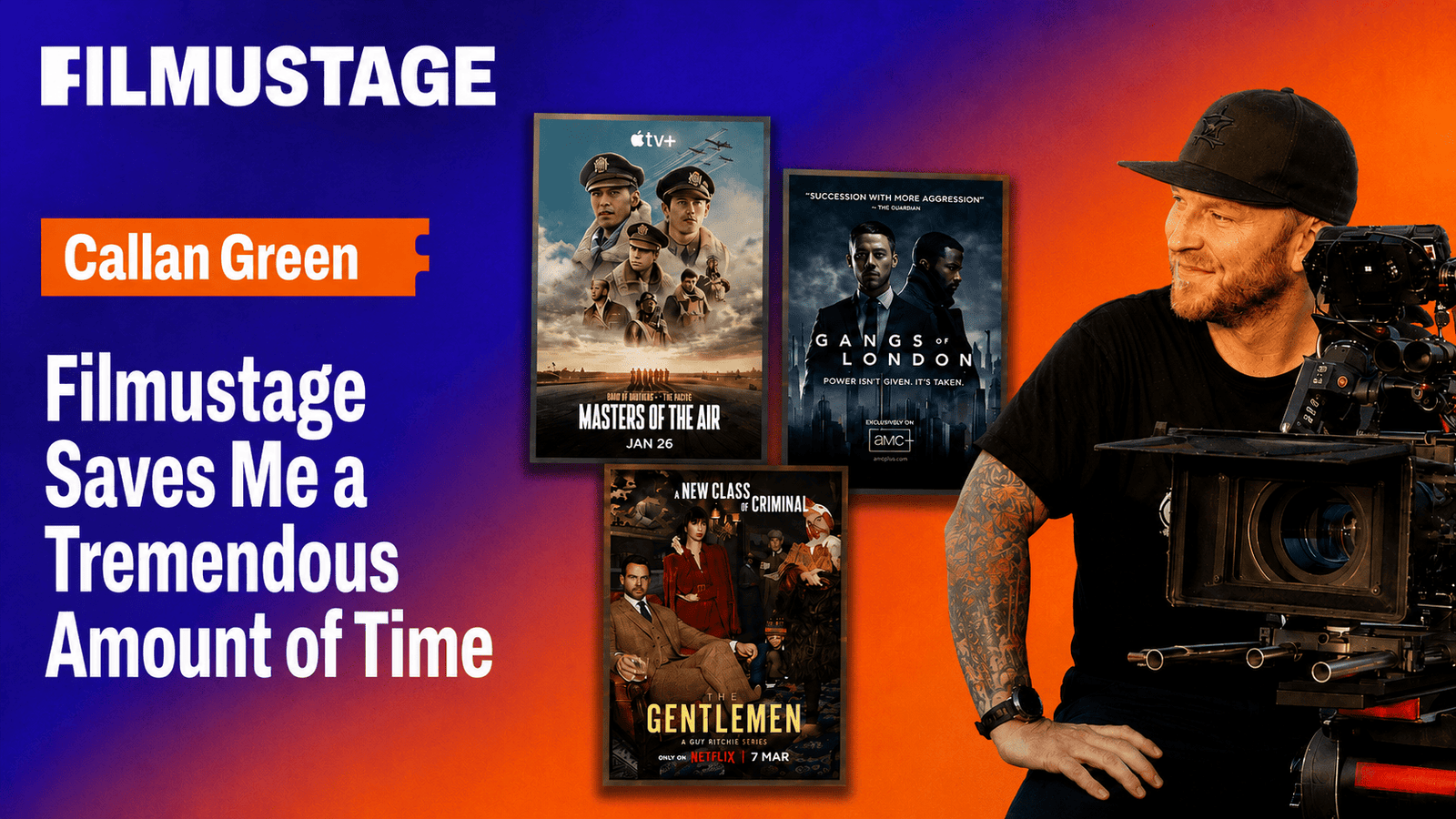 "Filmustage Saves Me a Tremendous Amount of Time": The Story of Callan Green from "The Gentlemen" to "Masters of the Air"